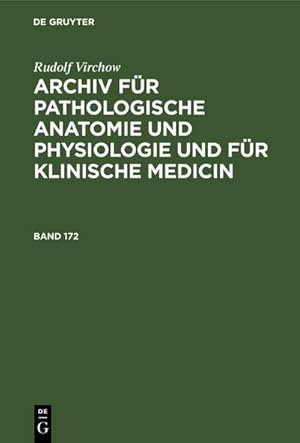Bild des Verkufers fr Rudolf Virchow: Archiv fr pathologische Anatomie und Physiologie und fr klinische Medicin. Band 172 zum Verkauf von AHA-BUCH GmbH