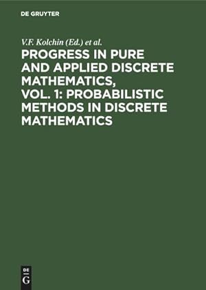 Bild des Verkufers fr Progress in Pure and Applied Discrete Mathematics, Vol. 1: Probabilistic Methods in Discrete Mathematics : Proceedings of the Third International Petrozavodsk Conference, Petrozavodsk, Russia, May 1215, 1992 zum Verkauf von AHA-BUCH GmbH