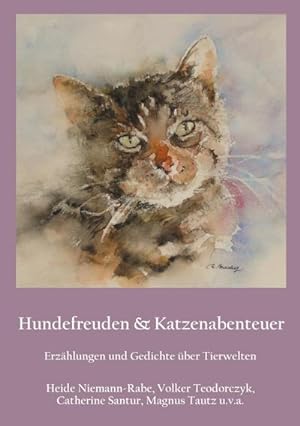 Imagen del vendedor de Hundefreuden & Katzenabenteuer : Erzhlungen und Gedichte ber Tierwelten a la venta por AHA-BUCH GmbH