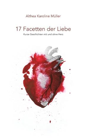 Bild des Verkufers fr 17 Facetten der Liebe : Kurze Geschichten mit und ohne Herz zum Verkauf von AHA-BUCH GmbH