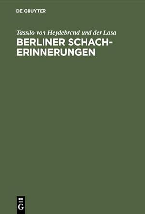 Bild des Verkufers fr Berliner Schach-Erinnerungen : Nebst den Spielen des Greco und Lucena zum Verkauf von AHA-BUCH GmbH