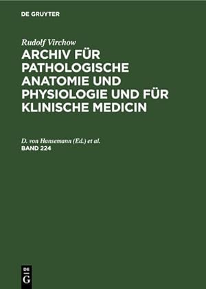 Bild des Verkufers fr Rudolf Virchow: Archiv fr pathologische Anatomie und Physiologie und fr klinische Medicin. Band 224 zum Verkauf von AHA-BUCH GmbH