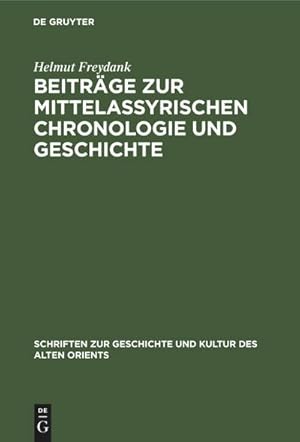 Bild des Verkufers fr Beitrge zur mittelassyrischen Chronologie und Geschichte zum Verkauf von AHA-BUCH GmbH