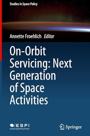 Bild des Verkufers fr On-Orbit Servicing: Next Generation of Space Activities zum Verkauf von AHA-BUCH GmbH