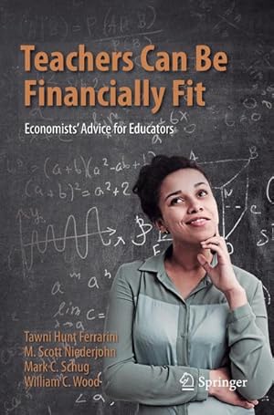 Seller image for Teachers Can Be Financially Fit : Economists Advice for Educators for sale by AHA-BUCH GmbH