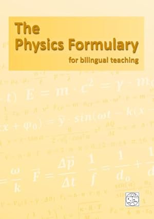 Bild des Verkufers fr The Physics Formulary : for bilingual teaching zum Verkauf von AHA-BUCH GmbH