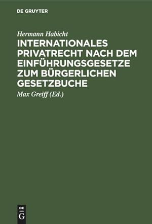 Imagen del vendedor de Internationales Privatrecht nach dem Einfhrungsgesetze zum Brgerlichen Gesetzbuche a la venta por AHA-BUCH GmbH