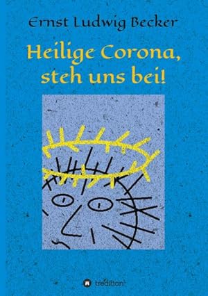 Seller image for Heilige Corona, steh uns bei! for sale by AHA-BUCH GmbH