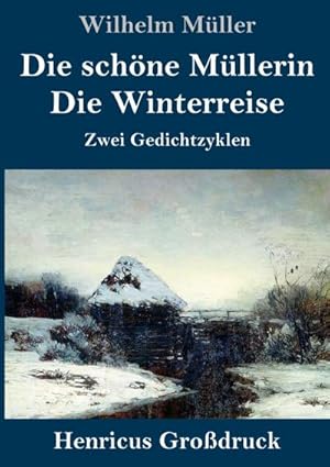 Seller image for Die schne Mllerin / Die Winterreise (Grodruck) : Zwei Gedichtzyklen for sale by AHA-BUCH GmbH