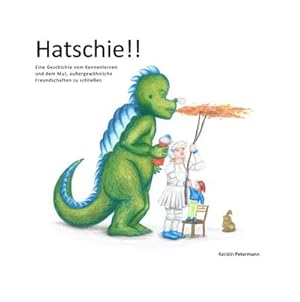 Immagine del venditore per Hatschie!! : Eine Geschichte vom Kennenlernen und dem Mut, auergewhnliche Freundschaften zu schlieen venduto da AHA-BUCH GmbH