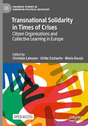 Bild des Verkufers fr Transnational Solidarity in Times of Crises : Citizen Organisations and Collective Learning in Europe zum Verkauf von AHA-BUCH GmbH