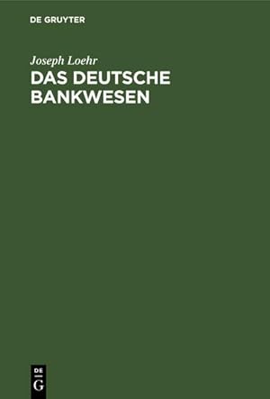 Bild des Verkufers fr Das Deutsche Bankwesen zum Verkauf von AHA-BUCH GmbH