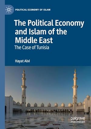 Seller image for The Political Economy and Islam of the Middle East : The Case of Tunisia for sale by AHA-BUCH GmbH