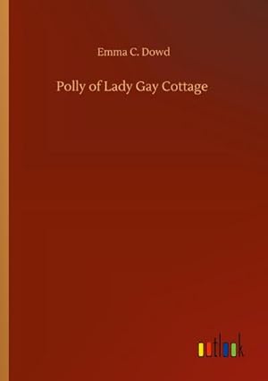Immagine del venditore per Polly of Lady Gay Cottage venduto da AHA-BUCH GmbH