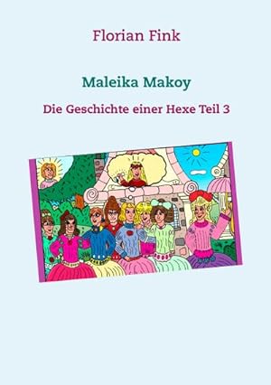 Bild des Verkufers fr Maleika Makoy : Die Geschichte einer Hexe Teil 3 zum Verkauf von AHA-BUCH GmbH