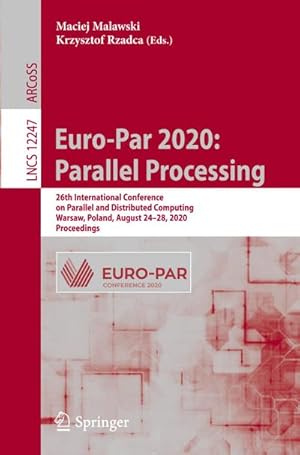 Immagine del venditore per Euro-Par 2020: Parallel Processing : 26th International Conference on Parallel and Distributed Computing, Warsaw, Poland, August 2428, 2020, Proceedings venduto da AHA-BUCH GmbH
