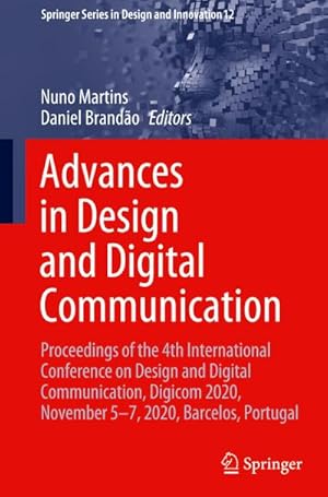 Bild des Verkufers fr Advances in Design and Digital Communication : Proceedings of the 4th International Conference on Design and Digital Communication, Digicom 2020, November 57, 2020, Barcelos, Portugal zum Verkauf von AHA-BUCH GmbH