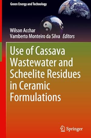 Bild des Verkufers fr Use of Cassava Wastewater and Scheelite Residues in Ceramic Formulations zum Verkauf von AHA-BUCH GmbH