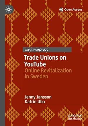 Bild des Verkufers fr Trade Unions on YouTube : Online Revitalization in Sweden zum Verkauf von AHA-BUCH GmbH