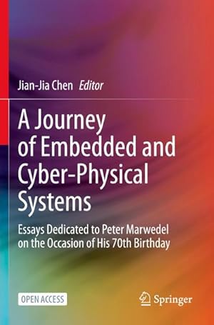 Bild des Verkufers fr A Journey of Embedded and Cyber-Physical Systems : Essays Dedicated to Peter Marwedel on the Occasion of His 70th Birthday zum Verkauf von AHA-BUCH GmbH