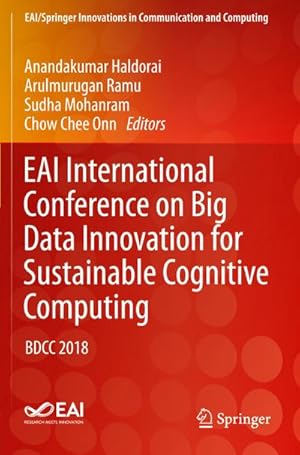Bild des Verkufers fr EAI International Conference on Big Data Innovation for Sustainable Cognitive Computing : BDCC 2018 zum Verkauf von AHA-BUCH GmbH