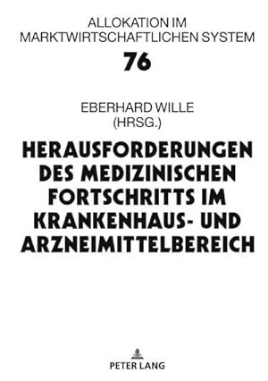 Bild des Verkufers fr Herausforderungen des medizinischen Fortschritts im Krankenhaus- und Arzneimittelbereich : 24. Bad Orber Gesprche ber kontroverse Themen im Gesundheitswesen zum Verkauf von AHA-BUCH GmbH