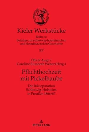 Bild des Verkufers fr Pflichthochzeit mit Pickelhaube : Die Inkorporation Schleswig-Holsteins in Preuen 1866/67 zum Verkauf von AHA-BUCH GmbH