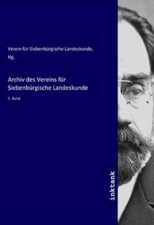 Bild des Verkufers fr Archiv des Vereins fr Siebenbrgische Landeskunde : 5. Band zum Verkauf von AHA-BUCH GmbH