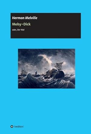 Bild des Verkufers fr Moby-Dick : oder der Wal zum Verkauf von AHA-BUCH GmbH