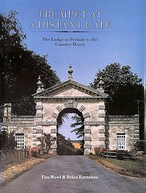 Imagen del vendedor de Trumpet at a Distant Gate: The Lodge as Prelude to the Country House a la venta por M Godding Books Ltd