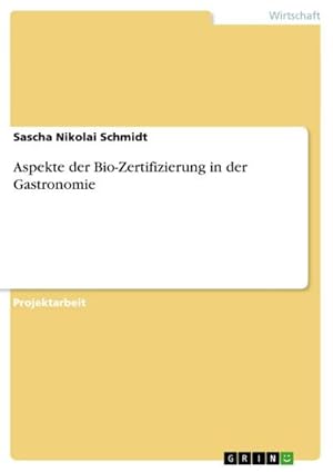 Immagine del venditore per Aspekte der Bio-Zertifizierung in der Gastronomie venduto da AHA-BUCH GmbH