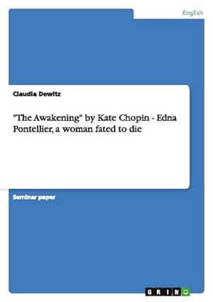 Image du vendeur pour The Awakening" by Kate Chopin - Edna Pontellier, a woman fated to die mis en vente par AHA-BUCH GmbH