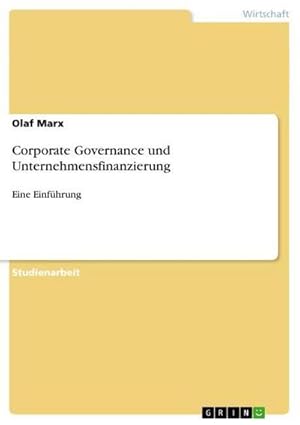 Seller image for Corporate Governance und Unternehmensfinanzierung : Eine Einfhrung for sale by AHA-BUCH GmbH
