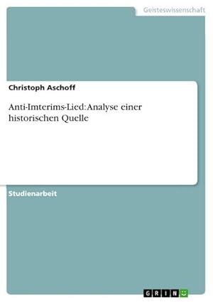 Seller image for Anti-Imterims-Lied: Analyse einer historischen Quelle for sale by AHA-BUCH GmbH