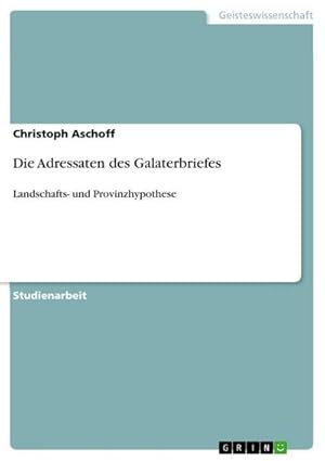 Seller image for Die Adressaten des Galaterbriefes : Landschafts- und Provinzhypothese for sale by AHA-BUCH GmbH