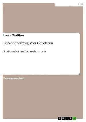 Seller image for Personenbezug von Geodaten : Studienarbeit im Datenschutzrecht for sale by AHA-BUCH GmbH