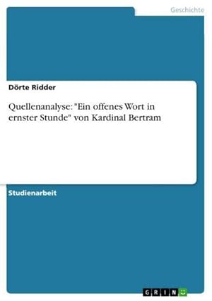 Imagen del vendedor de Quellenanalyse: "Ein offenes Wort in ernster Stunde" von Kardinal Bertram a la venta por AHA-BUCH GmbH
