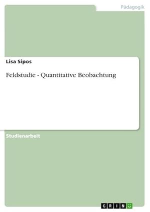 Imagen del vendedor de Feldstudie - Quantitative Beobachtung a la venta por AHA-BUCH GmbH