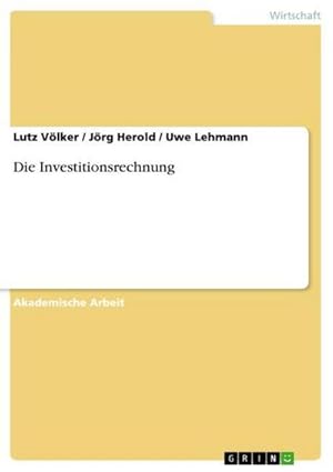 Bild des Verkufers fr Die Investitionsrechnung zum Verkauf von AHA-BUCH GmbH