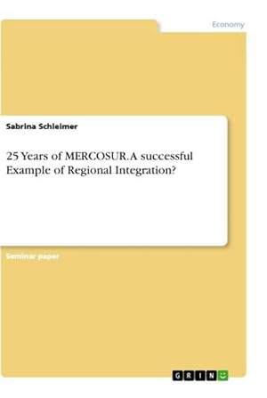 Bild des Verkufers fr 25 Years of MERCOSUR. A successful Example of Regional Integration? zum Verkauf von AHA-BUCH GmbH