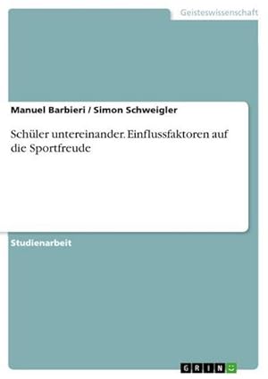 Seller image for Schler untereinander. Einflussfaktoren auf die Sportfreude for sale by AHA-BUCH GmbH