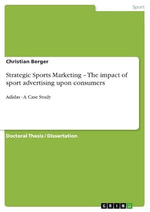 Bild des Verkufers fr Strategic Sports Marketing  The impact of sport advertising upon consumers : Adidas - A Case Study zum Verkauf von AHA-BUCH GmbH