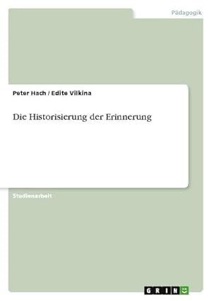 Seller image for Die Historisierung der Erinnerung for sale by AHA-BUCH GmbH