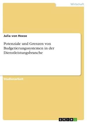 Bild des Verkufers fr Potenziale und Grenzen von Budgetierungssystemen in der Dienstleistungsbranche zum Verkauf von AHA-BUCH GmbH
