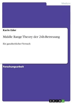 Bild des Verkufers fr Middle Range Theory der 24h-Betreuung : Ein ganzheitlicher Versuch zum Verkauf von AHA-BUCH GmbH