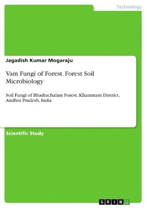 Seller image for Vam Fungi of Forest. Forest Soil Microbiology : Soil Fungi of Bhadrachalam Forest, Khammam District, Andhra Pradesh, India for sale by AHA-BUCH GmbH