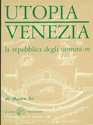 Bild des Verkufers fr Utopia venezia. La repubblica degli uomini-re zum Verkauf von Librodifaccia