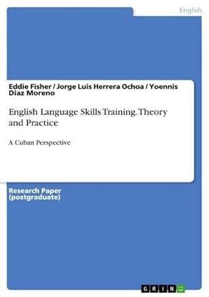 Bild des Verkufers fr English Language Skills Training. Theory and Practice : A Cuban Perspective zum Verkauf von AHA-BUCH GmbH