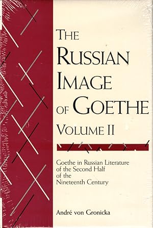 Bild des Verkufers fr The Russian Image of Goethe, Volume II: Goethe in Russian Literature of the Second Half of the Nineteenth Century zum Verkauf von Kenneth Mallory Bookseller ABAA