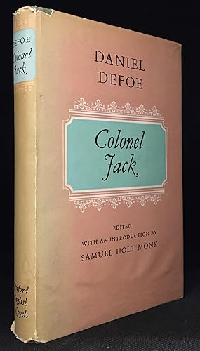 Imagen del vendedor de The History and Remarkable Life of the Truly Honourable Col. Jacque Commonly Call'd Col. Jack; Who Was Born a Gentleman, Put 'prentice to a Pick-Pocket, Was Six and Twenty Years a Thief, and Then Kidnapp'd to Virginia. Came Back a Merchant, Married Four Wives, and Five of Them Prov'd Whores; Went into the Wars, Behav'd Bravely, Got Preferment, Was Made Colonel of a Regiment, Came Over, and Fled with the Chevalier, and is Now Abroad Compleating a Life of Wonders, and Resolves to Dye a General (Series: Oxford English Novels.) a la venta por Burton Lysecki Books, ABAC/ILAB